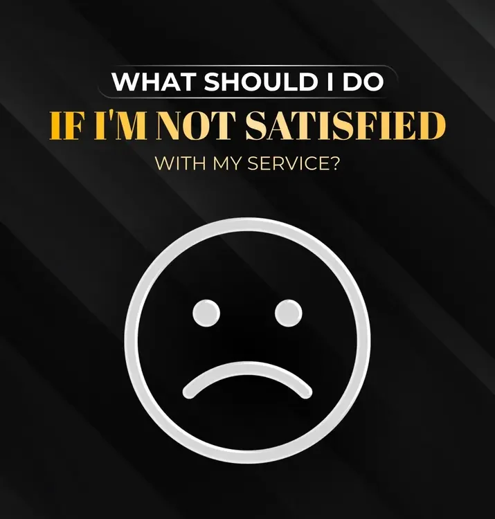Text reads: What should I do if I'm not satisfied with my service? Below is a sad face icon.